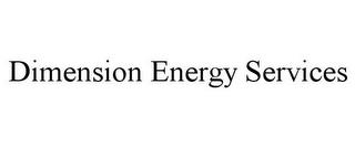 DIMENSION ENERGY SERVICES trademark