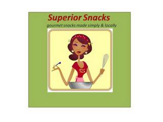 SUPERIOR SNACKS GOURMET SNACKS MADE SIMPLY & LOCALLY trademark