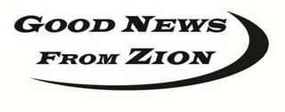 GOOD NEWS FROM ZION trademark