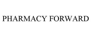 PHARMACY FORWARD trademark