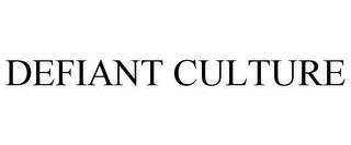 DEFIANT CULTURE trademark