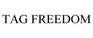 TAG FREEDOM trademark