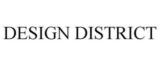 DESIGN DISTRICT trademark