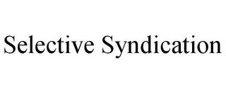 SELECTIVE SYNDICATION trademark