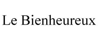 LE BIENHEUREUX trademark