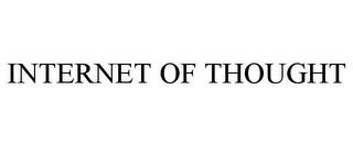 INTERNET OF THOUGHT trademark