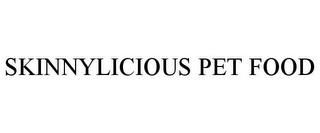 SKINNYLICIOUS PET FOOD trademark