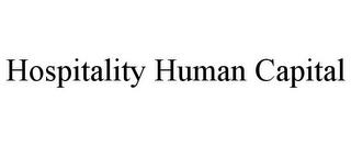 HOSPITALITY HUMAN CAPITAL trademark