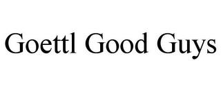 GOETTL GOOD GUYS trademark