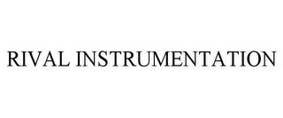 RIVAL INSTRUMENTATION trademark