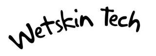 WETSKIN TECH trademark