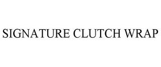 SIGNATURE CLUTCH WRAP trademark