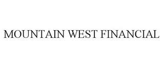 MOUNTAIN WEST FINANCIAL trademark