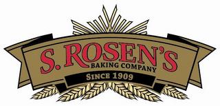 S. ROSEN'S BAKING COMPANY SINCE 1909 trademark