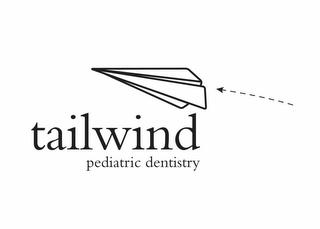 TAILWIND PEDIATRIC DENTISTRY trademark