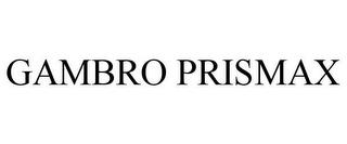 GAMBRO PRISMAX trademark