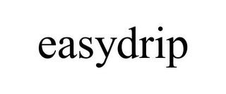 EASYDRIP trademark