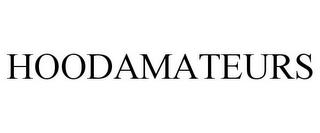 HOODAMATEURS trademark