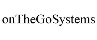 ONTHEGOSYSTEMS trademark