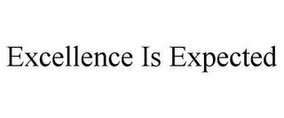 EXCELLENCE IS EXPECTED trademark