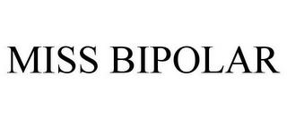 MISS BIPOLAR trademark