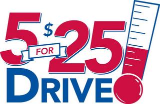 5 FOR 25 DRIVE trademark