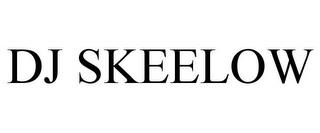 DJ SKEELOW trademark