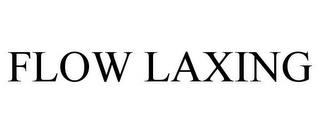 FLOW LAXING trademark