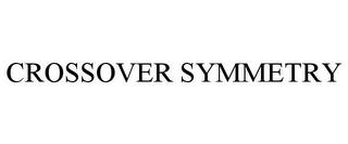 CROSSOVER SYMMETRY trademark