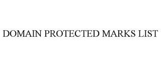 DOMAIN PROTECTED MARKS LIST trademark