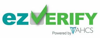 EZVERIFY POWERED BY AHCS trademark