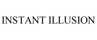 INSTANT ILLUSION trademark