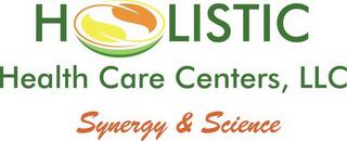 HOLISTIC HEALTH CARE CENTERS, LLC SYNERGY & SCIENCE trademark