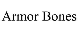 ARMOR BONES trademark