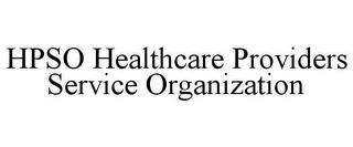 HPSO HEALTHCARE PROVIDERS SERVICE ORGANIZATION trademark