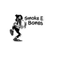 SMOKE E. BONES trademark