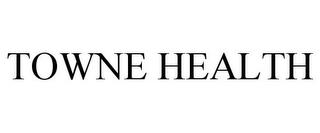 TOWNE HEALTH trademark