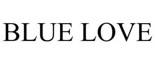 BLUE LOVE trademark