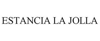 ESTANCIA LA JOLLA trademark