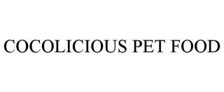 COCOLICIOUS PET FOOD trademark