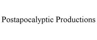 POSTAPOCALYPTIC PRODUCTIONS trademark