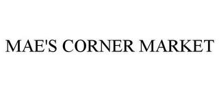 MAE'S CORNER MARKET trademark