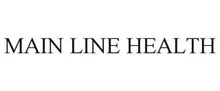 MAIN LINE HEALTH trademark