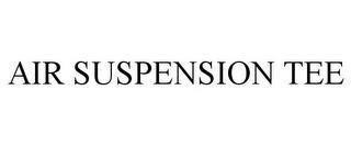 AIR SUSPENSION TEE trademark