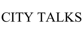 CITY TALKS trademark