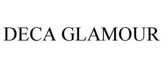 DECA GLAMOUR trademark