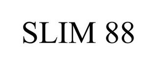 SLIM 88 trademark