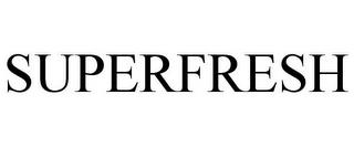 SUPERFRESH trademark