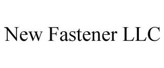 NEW FASTENER LLC trademark