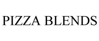 PIZZA BLENDS trademark